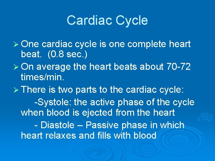 Cardiac Cycle Ø One cardiac cycle is one complete heart beat. (0. 8 sec. Cardiac Cycle Ø One cardiac cycle is one complete heart beat. (0. 8 sec.