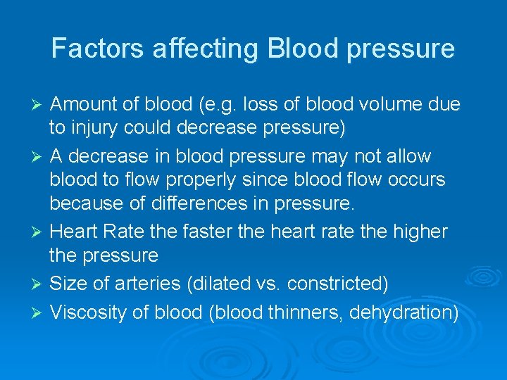 Factors affecting Blood pressure Amount of blood (e. g. loss of blood volume due Factors affecting Blood pressure Amount of blood (e. g. loss of blood volume due
