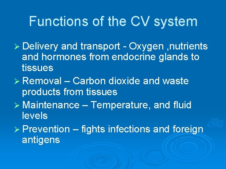 Functions of the CV system Ø Delivery and transport - Oxygen , nutrients and Functions of the CV system Ø Delivery and transport - Oxygen , nutrients and