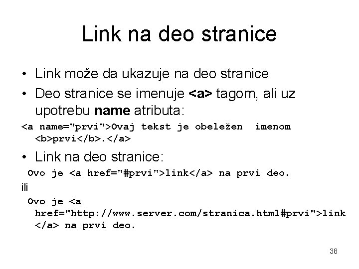 Link na deo stranice • Link može da ukazuje na deo stranice • Deo Link na deo stranice • Link može da ukazuje na deo stranice • Deo