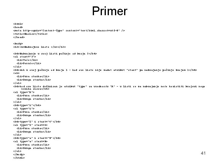 Primer <html> <head> <meta http-equiv="Content-Type" content="text/html; charset=utf-8" /> <title>Naslov</title> </head> <body> <h 2><u>Nabrojive liste Primer <html> <head> <meta http-equiv="Content-Type" content="text/html; charset=utf-8" /> <title>Naslov</title> </head> <body> <h 2><u>Nabrojive liste