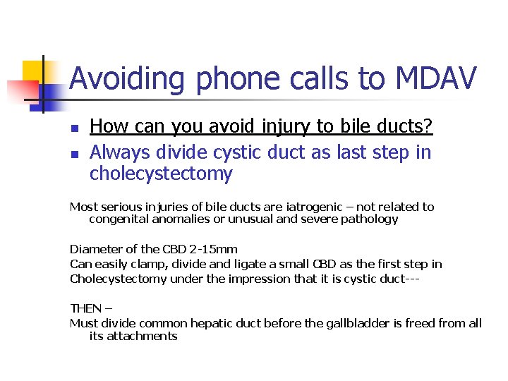 Avoiding phone calls to MDAV n n How can you avoid injury to bile