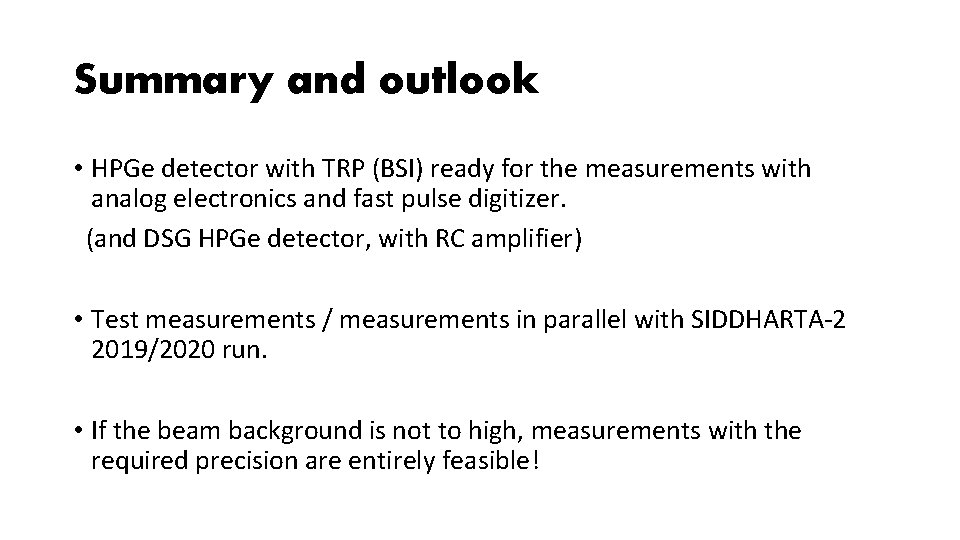 Summary and outlook • HPGe detector with TRP (BSI) ready for the measurements with