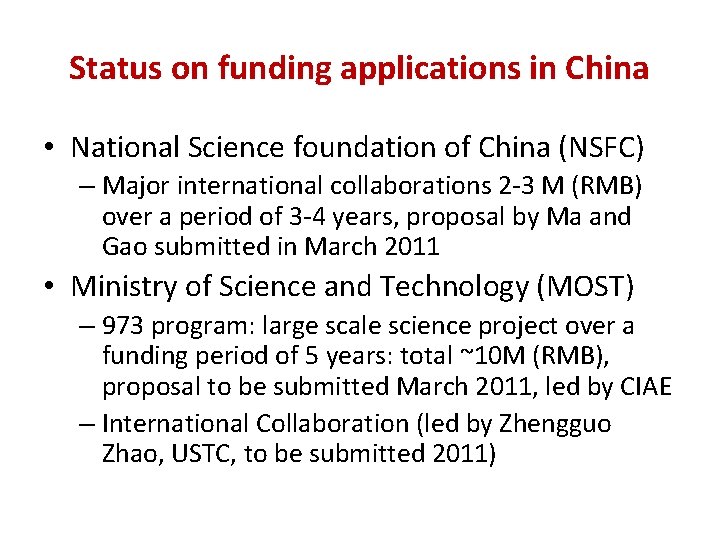 Status on funding applications in China • National Science foundation of China (NSFC) –