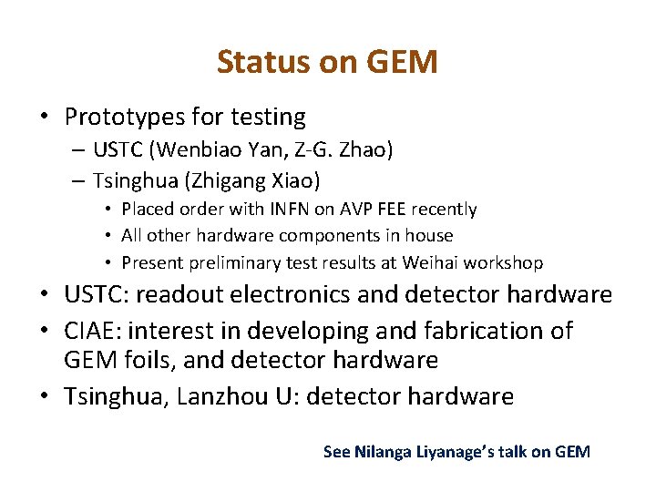 Status on GEM • Prototypes for testing – USTC (Wenbiao Yan, Z-G. Zhao) –