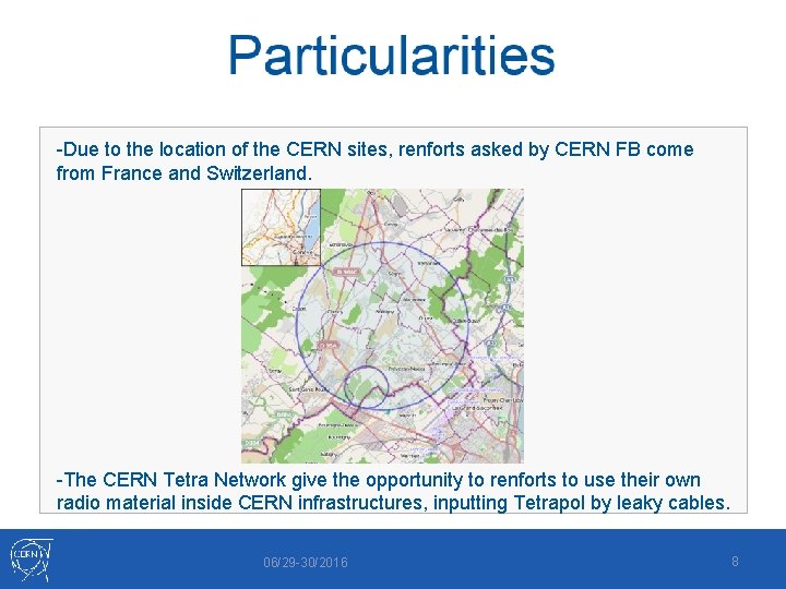 -Due to the location of the CERN sites, renforts asked by CERN FB come