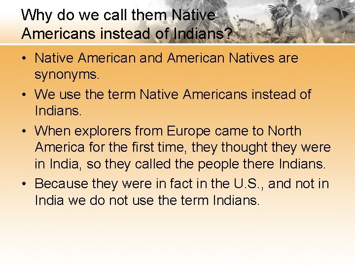 Why do we call them Native Americans instead of Indians? • Native American and
