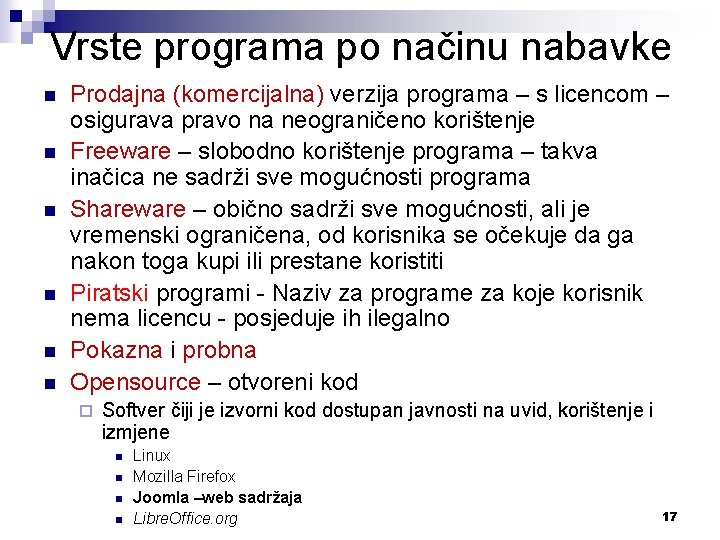 Vrste programa po načinu nabavke n n n Prodajna (komercijalna) verzija programa – s