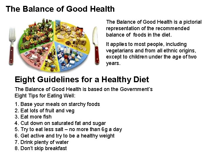 The Balance of Good Health is a pictorial representation of the recommended balance of