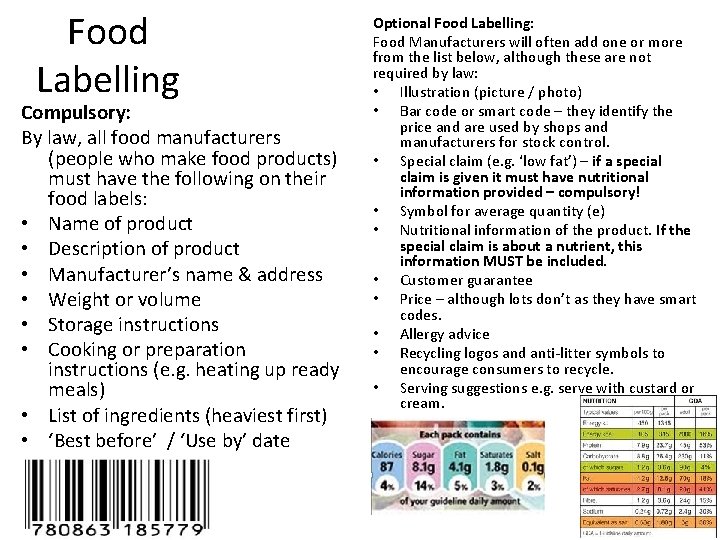 Food Labelling Compulsory: By law, all food manufacturers (people who make food products) must