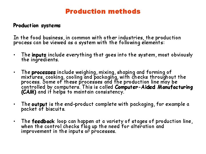 Production methods Production systems In the food business, in common with other industries, the