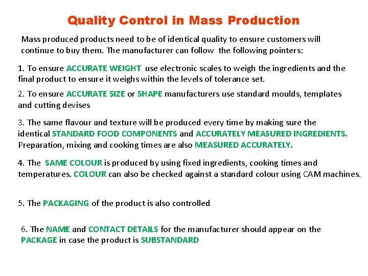 Quality Control in Mass Production Mass produced products need to be of identical quality