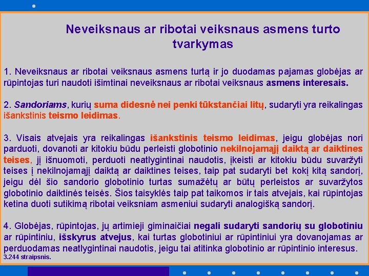 Neveiksnaus ar ribotai veiksnaus asmens turto tvarkymas 1. Neveiksnaus ar ribotai veiksnaus asmens turtą