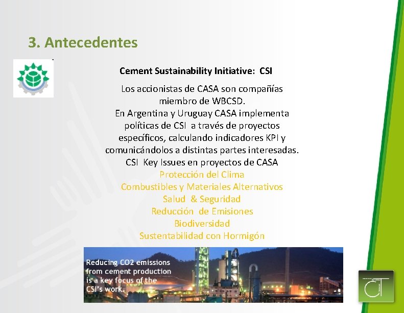 3. Antecedentes Cement Sustainability Initiative: CSI Los accionistas de CASA son compañías miembro de