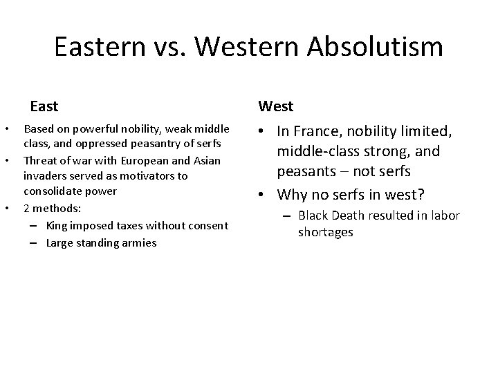 Eastern vs. Western Absolutism East • • • Based on powerful nobility, weak middle