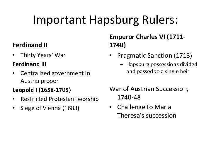 Important Hapsburg Rulers: Ferdinand II • Thirty Years’ War Ferdinand III • Centralized government