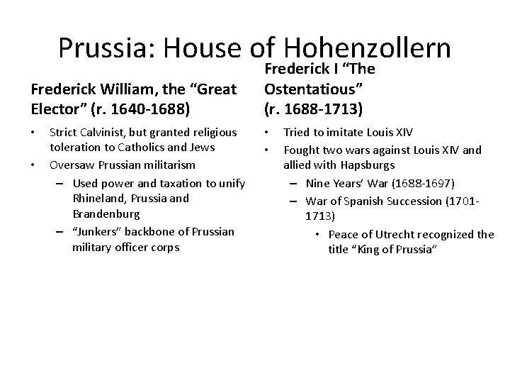 Prussia: House of Hohenzollern Frederick William, the “Great Elector” (r. 1640 -1688) • •