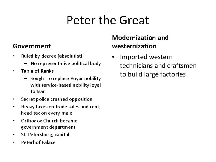 Peter the Great Government • • Ruled by decree (absolutist) – No representative political