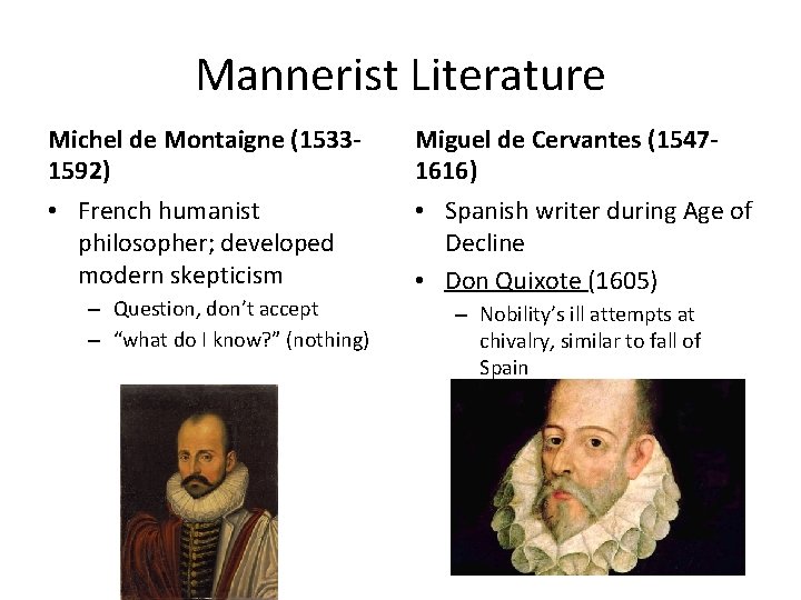 Mannerist Literature Michel de Montaigne (15331592) • French humanist philosopher; developed modern skepticism –