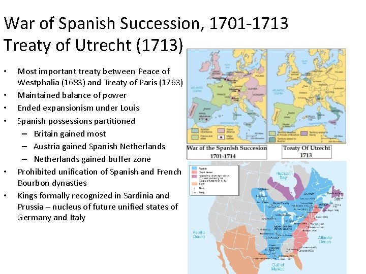 War of Spanish Succession, 1701 -1713 Treaty of Utrecht (1713) • • • Most