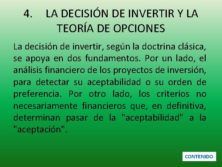 4. LA DECISIÓN DE INVERTIR Y LA TEORÍA DE OPCIONES La decisión de invertir,