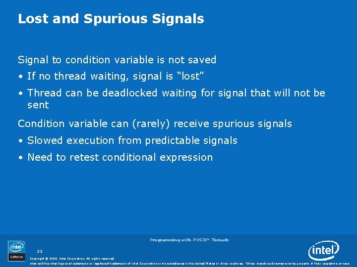 Lost and Spurious Signal to condition variable is not saved • If no thread