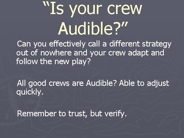 “Is your crew Audible? ” Can you effectively call a different strategy out of