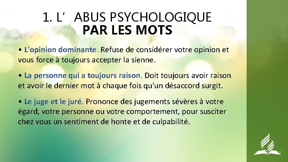 1. L’ABUS PSYCHOLOGIQUE PAR LES MOTS • L'opinion dominante. Refuse de considérer votre opinion