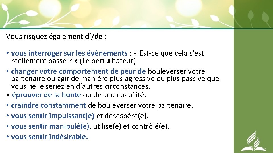 Vous risquez également d’/de : • vous interroger sur les événements : « Est-ce