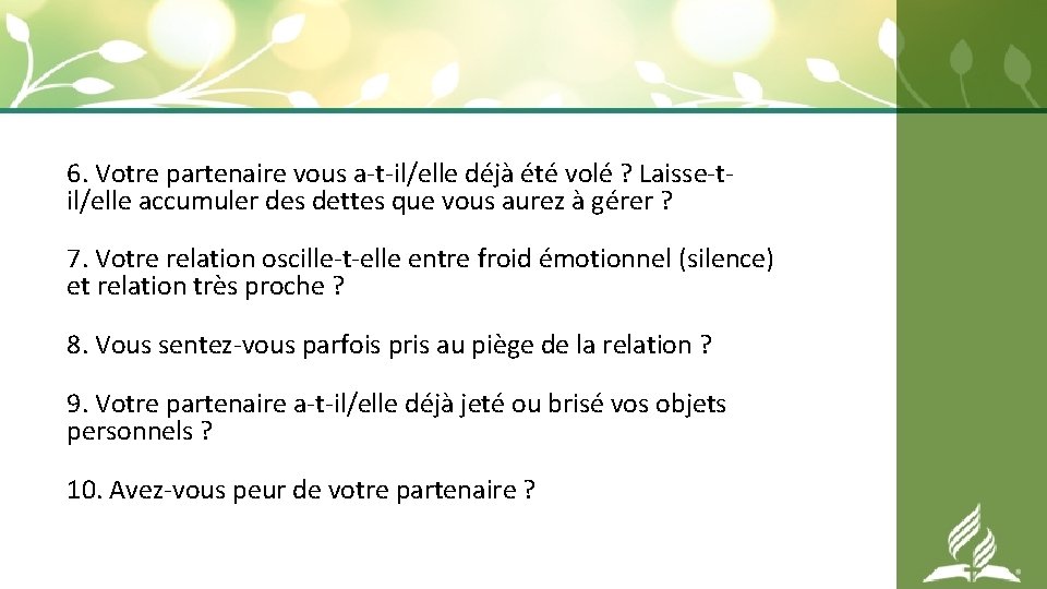 6. Votre partenaire vous a-t-il/elle déjà été volé ? Laisse-til/elle accumuler des dettes que