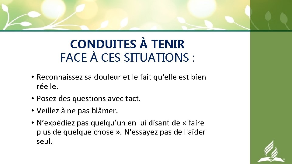 CONDUITES À TENIR FACE À CES SITUATIONS : • Reconnaissez sa douleur et le