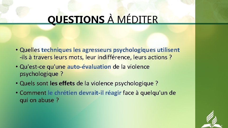 QUESTIONS À MÉDITER • Quelles techniques les agresseurs psychologiques utilisent -ils à travers leurs