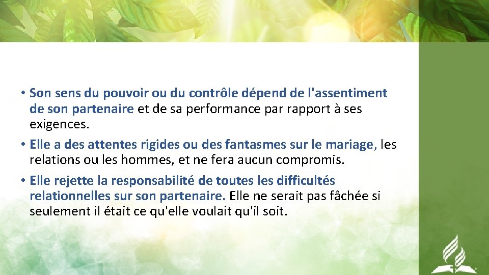  • Son sens du pouvoir ou du contrôle dépend de l'assentiment de son