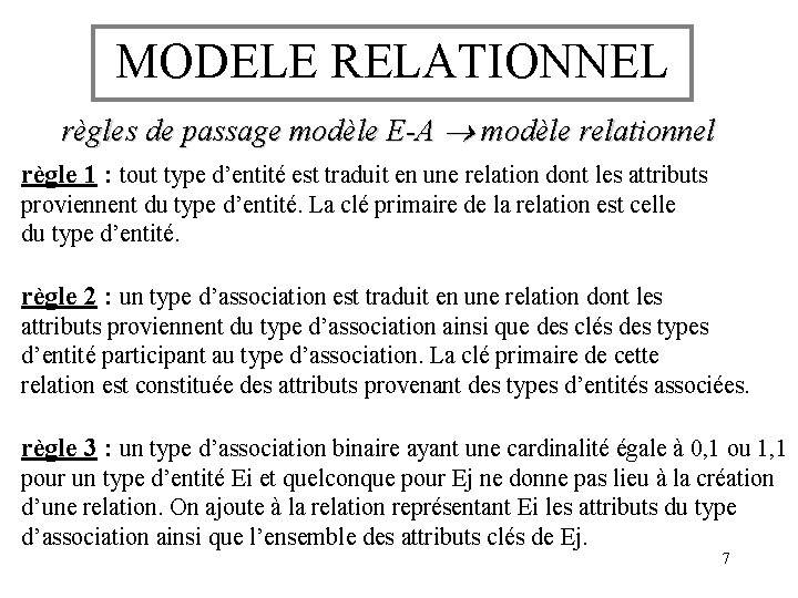 MODELE RELATIONNEL règles de passage modèle E-A modèle relationnel règle 1 : tout type