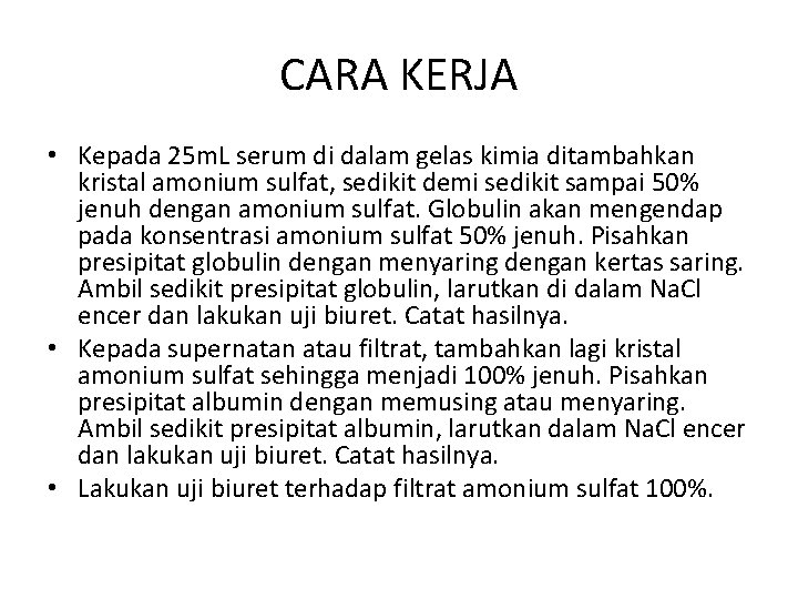 CARA KERJA • Kepada 25 m. L serum di dalam gelas kimia ditambahkan kristal