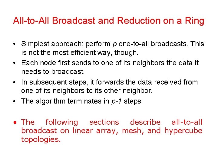 All-to-All Broadcast and Reduction on a Ring • Simplest approach: perform p one-to-all broadcasts.