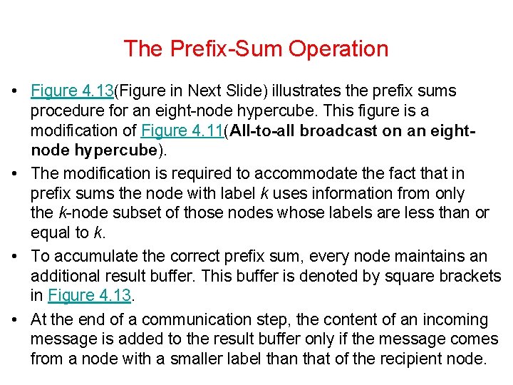 The Prefix-Sum Operation • Figure 4. 13(Figure in Next Slide) illustrates the prefix sums
