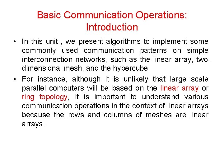 Basic Communication Operations: Introduction • In this unit , we present algorithms to implement