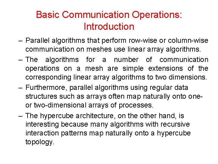 Basic Communication Operations: Introduction – Parallel algorithms that perform row-wise or column-wise communication on