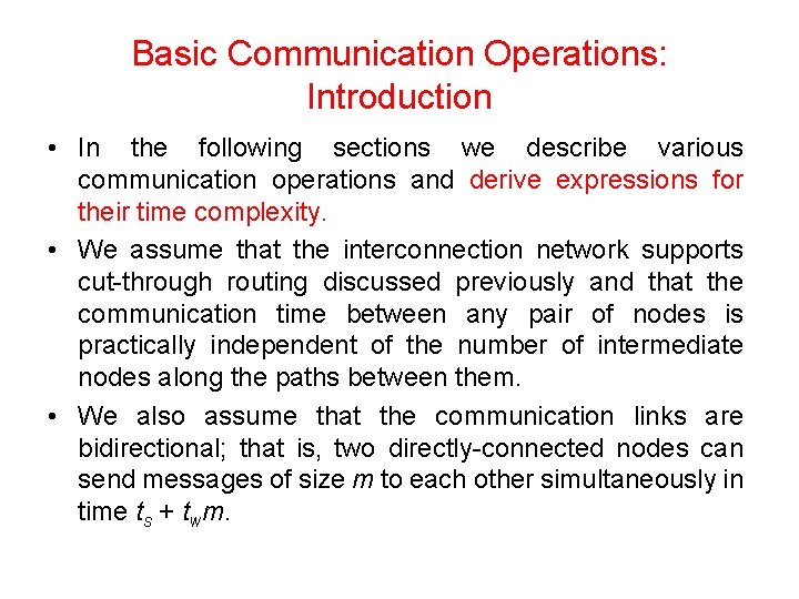 Basic Communication Operations: Introduction • In the following sections we describe various communication operations