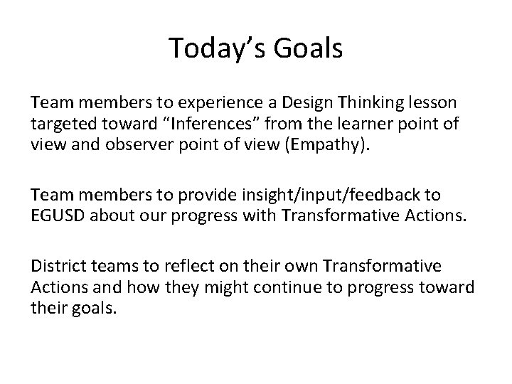 Today’s Goals Team members to experience a Design Thinking lesson targeted toward “Inferences” from