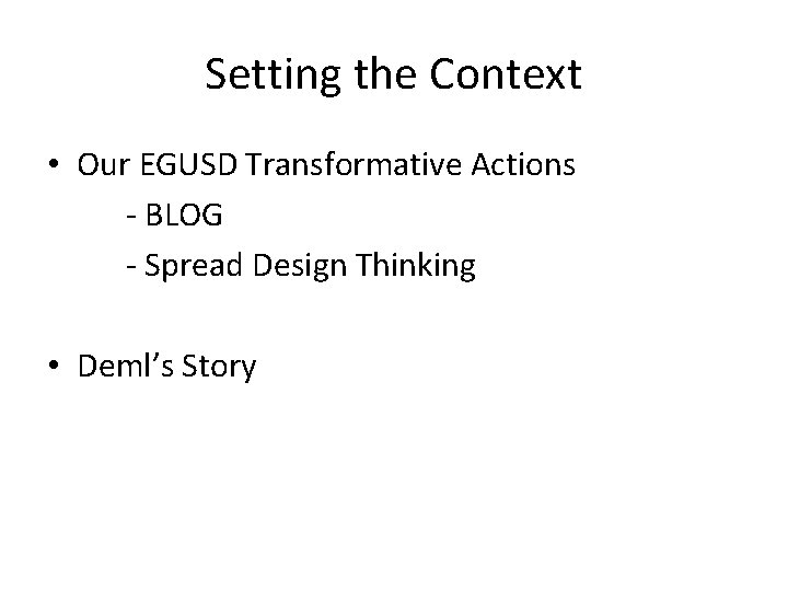 Setting the Context • Our EGUSD Transformative Actions - BLOG - Spread Design Thinking