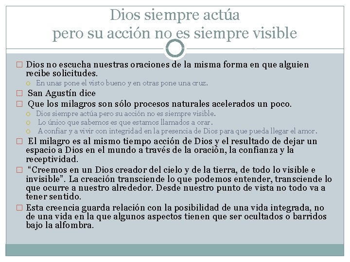 Dios siempre actúa pero su acción no es siempre visible � Dios no escucha