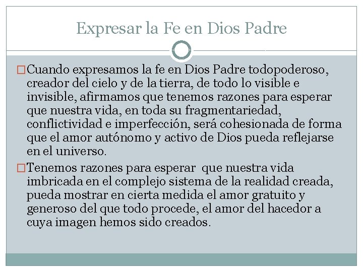 Expresar la Fe en Dios Padre �Cuando expresamos la fe en Dios Padre todopoderoso,