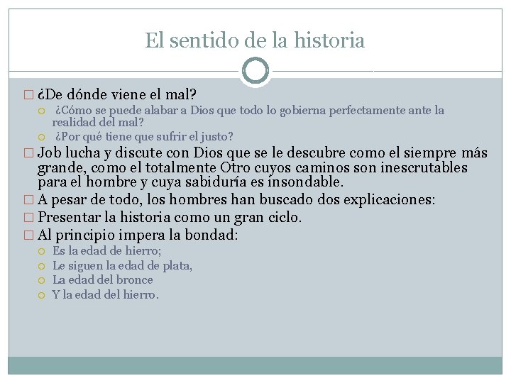 El sentido de la historia � ¿De dónde viene el mal? ¿Cómo se puede