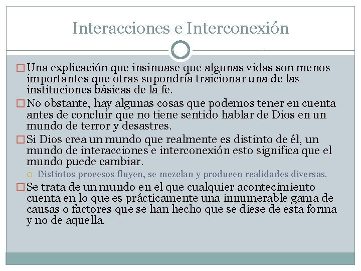 Interacciones e Interconexión � Una explicación que insinuase que algunas vidas son menos importantes