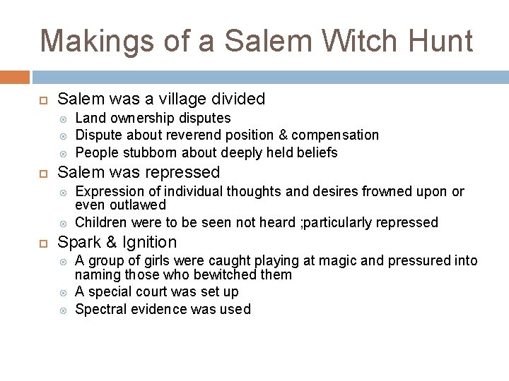 Makings of a Salem Witch Hunt Salem was a village divided Salem was repressed