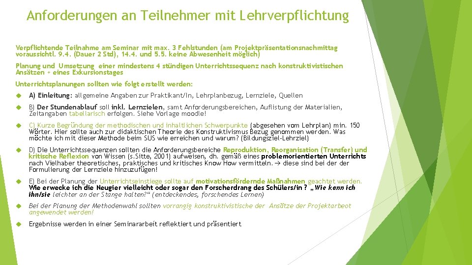 Anforderungen an Teilnehmer mit Lehrverpflichtung Verpflichtende Teilnahme am Seminar mit max. 3 Fehlstunden (am