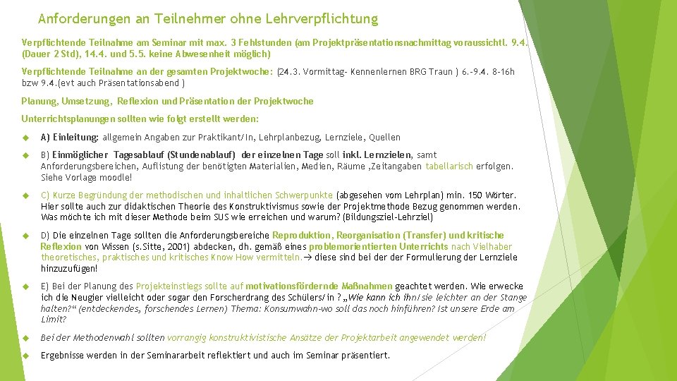 Anforderungen an Teilnehmer ohne Lehrverpflichtung Verpflichtende Teilnahme am Seminar mit max. 3 Fehlstunden (am