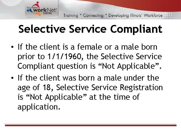 Selective Service Compliant • If the client is a female or a male born